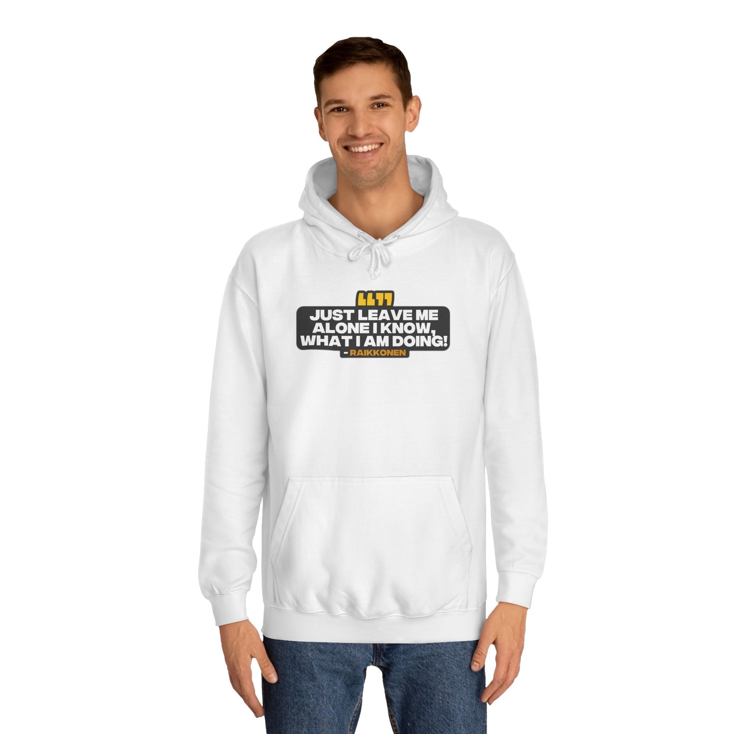 "Just leave me alone, I know what I am doing!" Raikkonen Radio Unisex Hoodie
