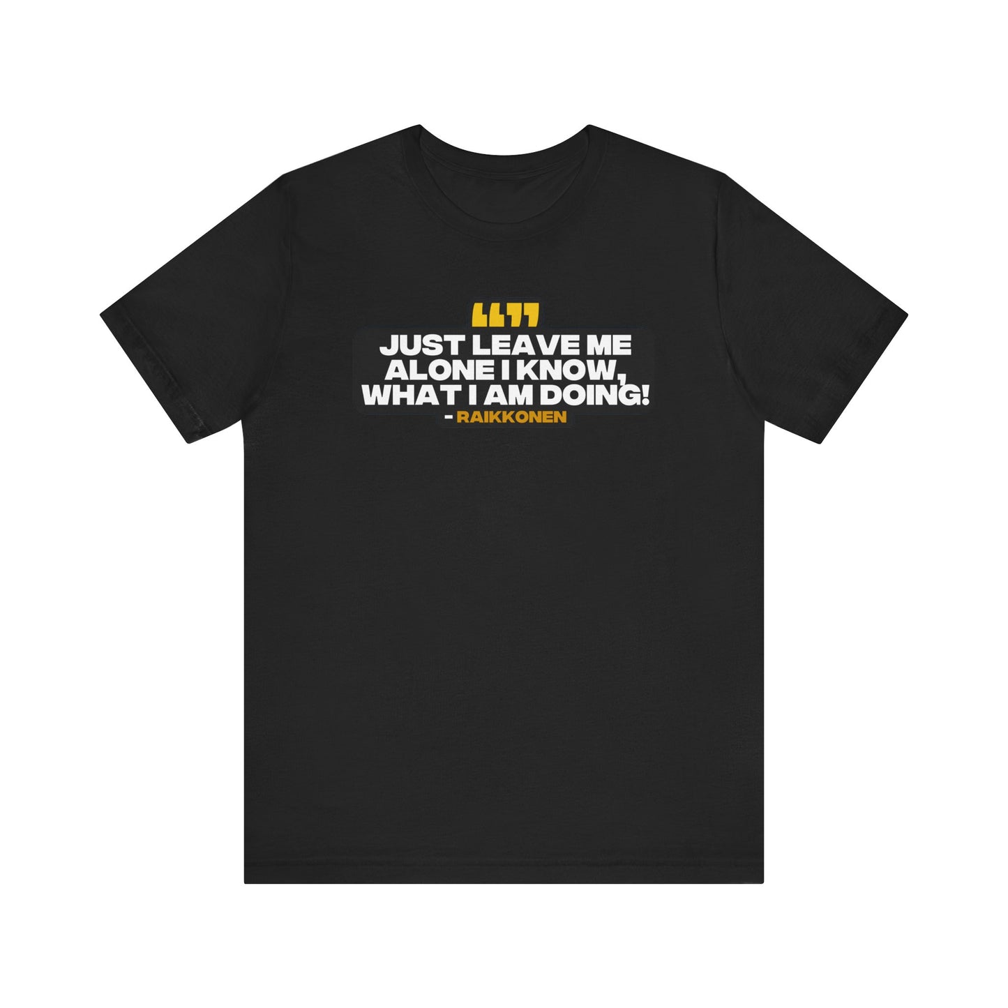 "Just Leave Me Alone" Raikkonen Radio T-Shirt