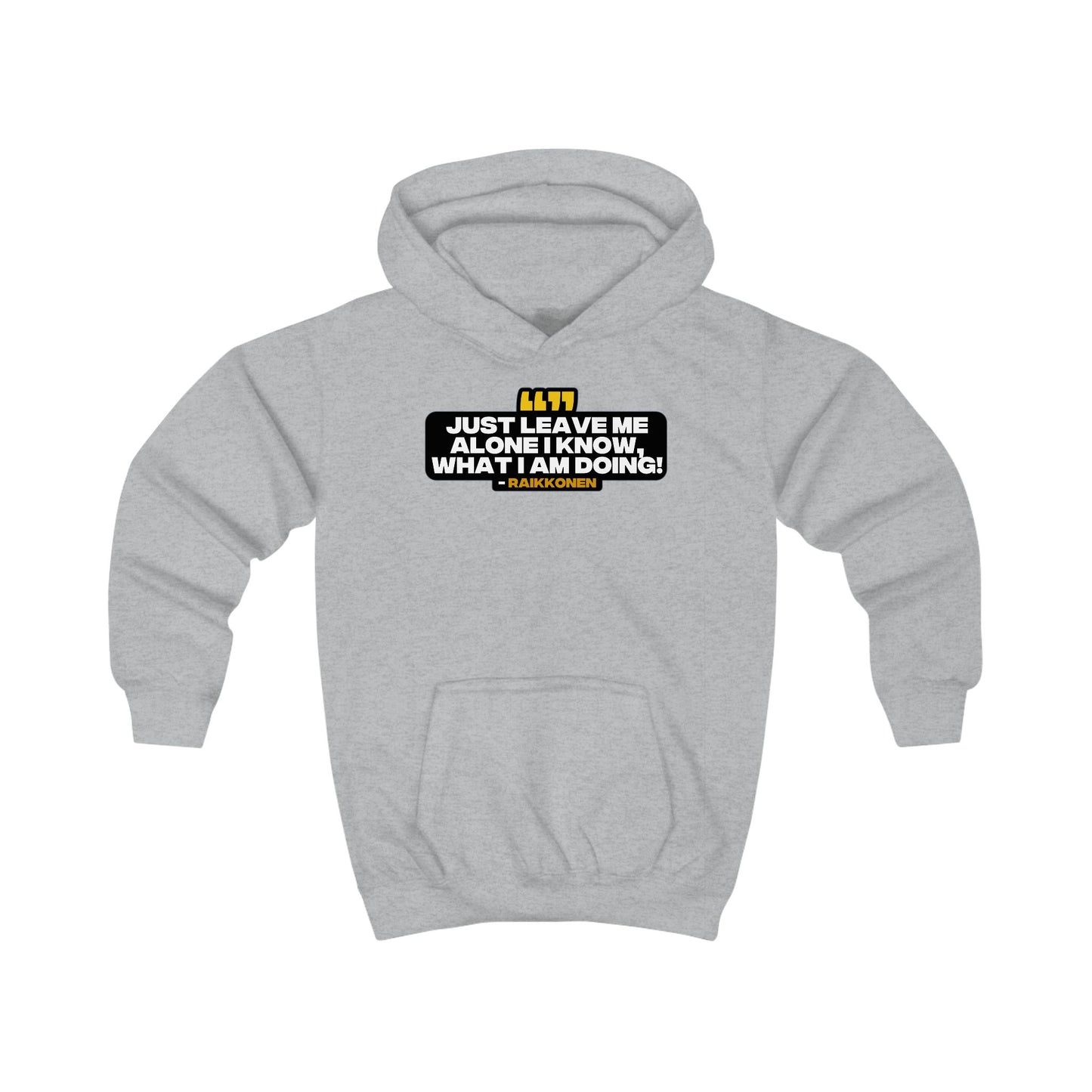 "Just leave me alone, I know what I am doing" Raikkonen Radio Kids Hoodie