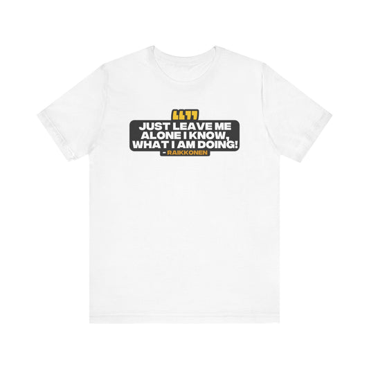 "Just Leave Me Alone" Raikkonen Radio T-Shirt