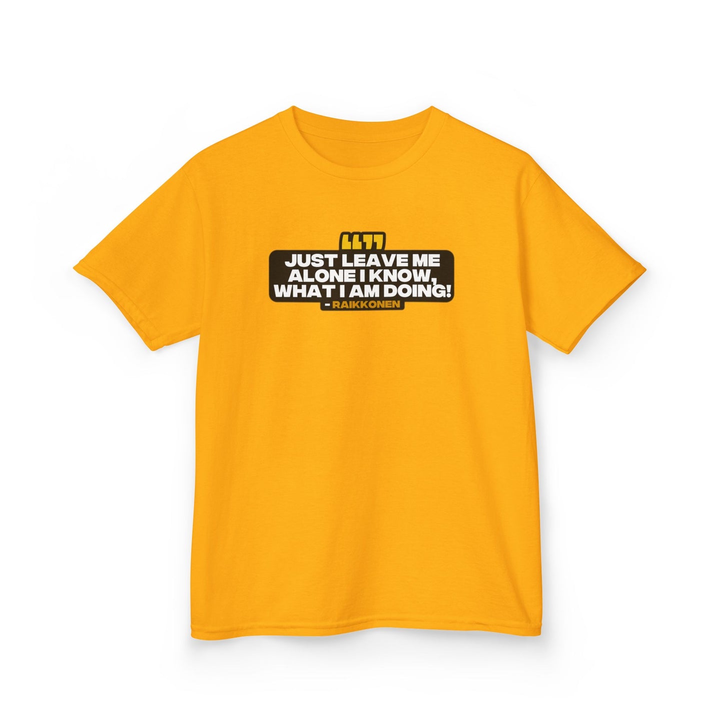 "Just leave me alone, I know what to do!" Raikkonen Radio Kids T-Shirt
