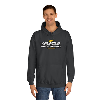"Just leave me alone, I know what I am doing!" Raikkonen Radio Unisex Hoodie
