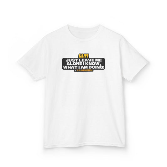 "Just leave me alone, I know what to do!" Raikkonen Radio Kids T-Shirt