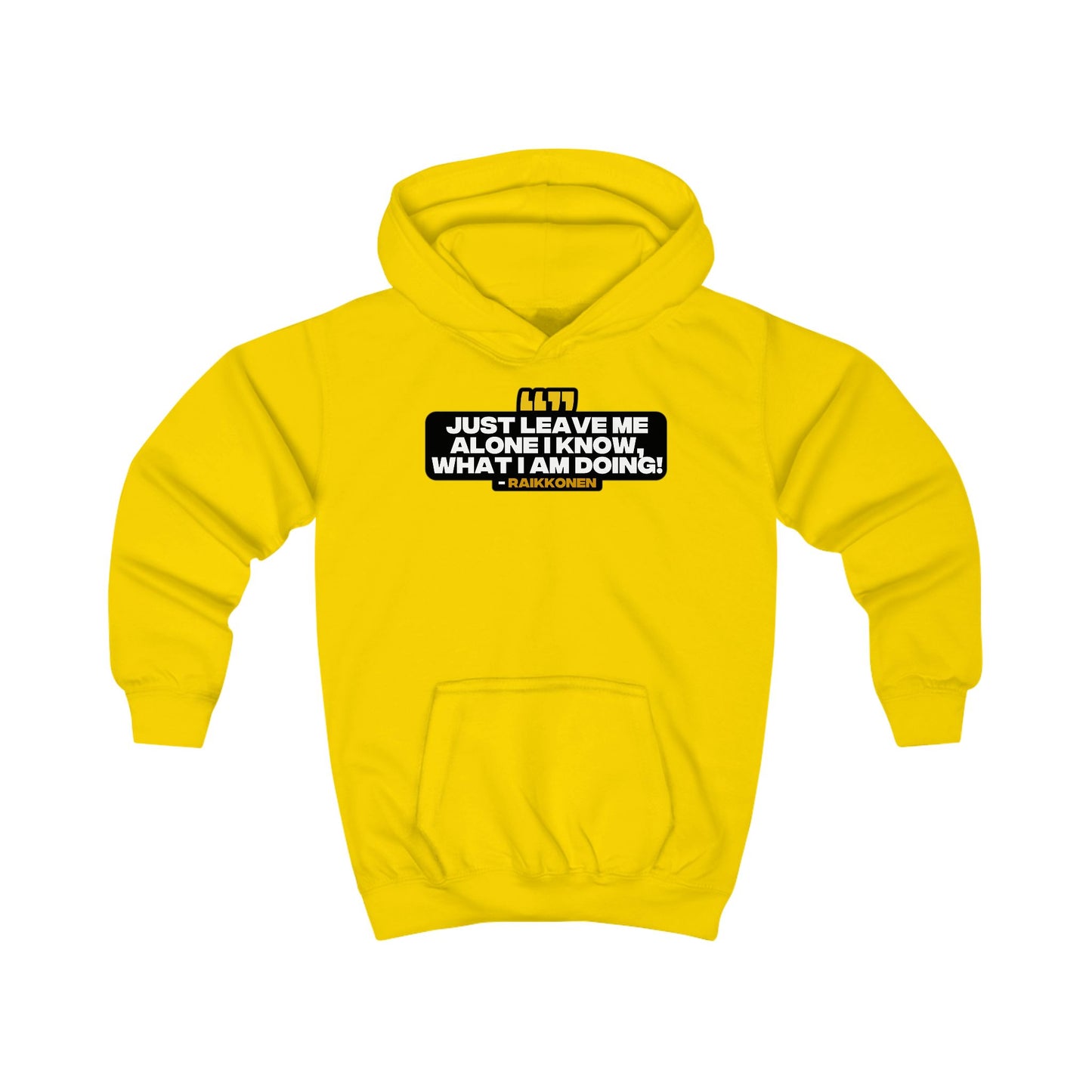 "Just leave me alone, I know what I am doing" Raikkonen Radio Kids Hoodie