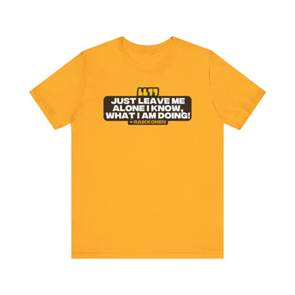 "Just Leave Me Alone" Raikkonen Radio T-Shirt