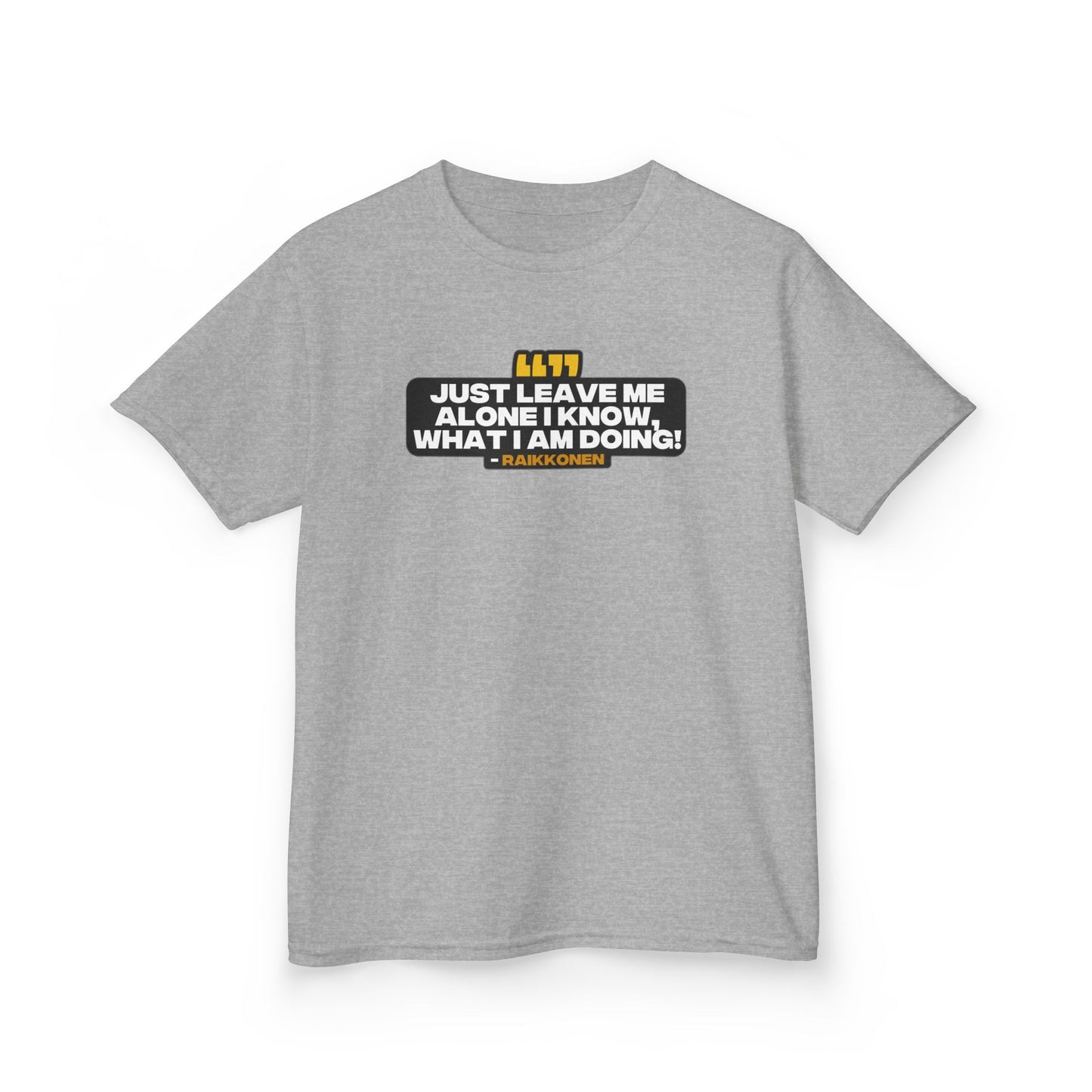 "Just leave me alone, I know what to do!" Raikkonen Radio Kids T-Shirt