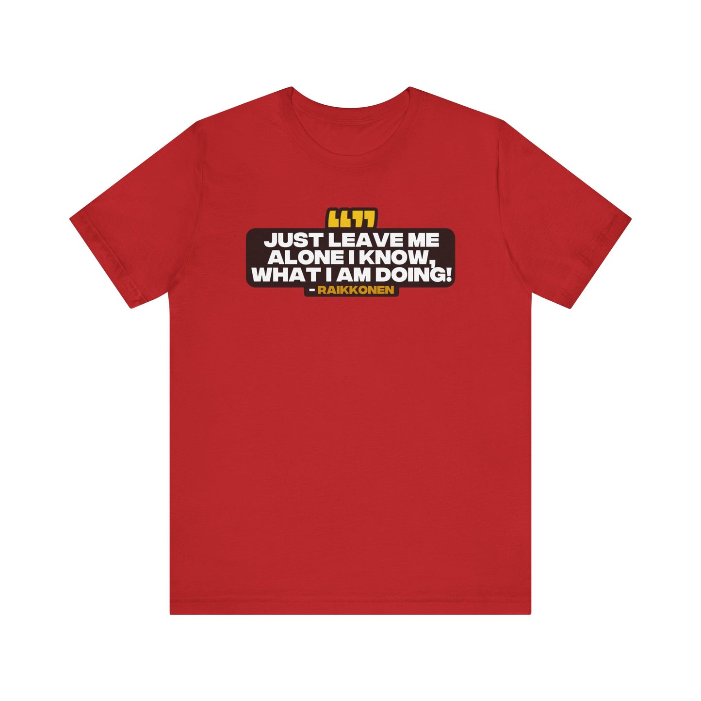 "Just Leave Me Alone" Raikkonen Radio T-Shirt
